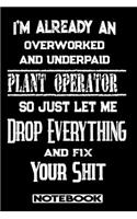 I'm Already An Overworked And Underpaid Plant Operator. So Just Let Me Drop Everything And Fix Your Shit!