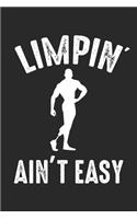 Limpin' Ain't Easy: Amputated Pun Prosthesis Joke Dot Grid Notebook 6x9 Inches - 120 dotted pages for notes, drawings, formulas - Organizer writing book planner diary
