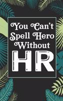 You Can't Spell Hero Without HR