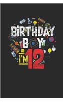 Birthday Boy I'm 12: Dotted Bullet Notebook (6" x 9" - 120 pages) Birthday Themed Notebook for Daily Journal, Diary, and Gift