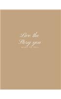 Live The Story You Want to Tell: Inspirational Quote Notebook, Journal, or Diary.: Cute gift for Women and Girls - 8.5 x 11 - 170 College-ruled