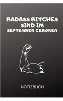 Badass Bitches Sind Im September Geboren Notizbuch: A5 Notizbuch kariert für September Geburtstagskinder! - witzige Geschenkidee für die beste Freundin - Cooler Spruch für taffe starke Frauen - Geburt