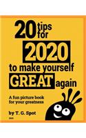 20 tips for 2020 to make yourself great again