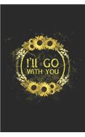 I'll GO WITH YOU