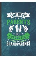 The Best Parents Get Promoted to Grandparents