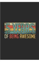 5 Years Of Being Awesome: Graph Ruled Notebook - Journal for Birthday Gift Idea and Anniversay Gift Idea