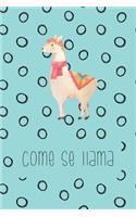 Come se llama: Funny Notebook - Journal - Diary for Llama Lovers or Lovers of Puns, with 100 lined pages to write in