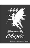 444 Protected By Angels 2020 Monthly Organizer Planner