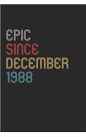 Epic Since 1988 December Notebook Birthday Gift: Lined Notebook / Journal Gift, 120 Pages, 6x9, Soft Cover, Matte Finish