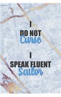 I Do Not Curse I Speak Fluent Sailor