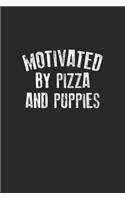 Motivated By Pizza And Puppies: Lined Journal, Diary Or Notebook. 120 Story Paper Pages. 6 in x 9 in Cover.