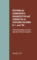 GESTIONE del CAMBIAMENTO ORGANIZZATIVO nell' AZIENDA USL di AVEZZANO-SULMONA N. 1 - anni 