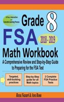 Grade 8 FSA Mathematics Workbook 2018 - 2019: A Comprehensive Review and Step-by-Step Guide to Preparing for the FSA Math Test