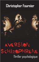 Aversion schizophrène