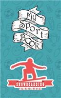 My Sport Book - Snowboarding Training Journal: (Training Journal)