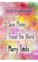 2019 Planner: Save Money, Travel the World, Marry Ti