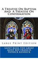 Treatise On Baptism And A Treatise On Confirmation