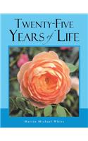 Twenty-Five Years of Life Take 2