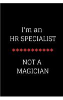 I'm an HR Specialist not a Magician