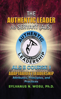 Authentic Leader As Servant II Course 1
