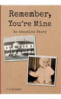 Remember, You're Mine