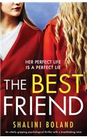 The Best Friend: An utterly gripping psychological thriller with a breathtaking twist