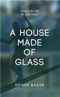 House Made Of Glass