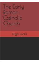 The Early Roman Catholic Church