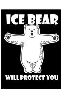 Ice Bear Will Protect You: Blank Lined Journal Notebook, 108 Pages, Soft Matte Cover, 8.5 X 11