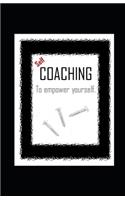 Self-COACHING to empower yourself.