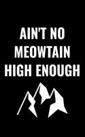 Ain't No Meowtain High Enough