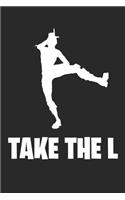 Take The L: Blank Lined Notebook, Ruled, Funny Journal Paper Notebook, Diary, Planner, Organizer