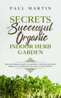 Secrets of Successful Organic Indoor Herb Garden