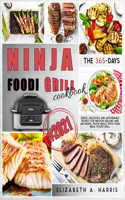 Ninja Foodi Grill Cookbook: The 365-day quick, delicious and affordable recipes for indoor grilling and air frying. Enjoy meals with your Ninja Foodi Grill.