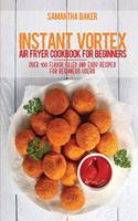 Instant Vortex Air Fryer Cookbook For Beginners