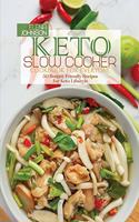 Keto Slow Cooker Cookbook For Everyone: 50 Budget-Friendly Recipes For Keto Lifestyle