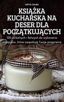 KsiĄŻka Kucharska Na Deser Dla PoczĄtkujĄcych