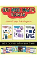 Homework Pages for Kindergarten (Cut and paste - Robots): This book comes with collection of downloadable PDF books that will help your child make an excellent start to his/her education. Books are designed(23 Homework Pages for Kindergarten)
