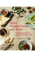 Super Healthy Snacks and Treats