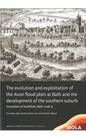Evolution and Exploitation of the Avon Flood Plain at Bath and the Development of the Southern Suburb