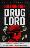Billionaire Drug Lord - José Gonzalo Rodríguez Gacha
