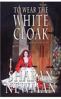 To Wear the White Cloak