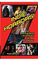 Indie Horrors The Unmissable, the Acceptible and the Forgettable