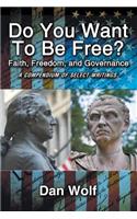 Do You Want to Be Free? Faith, Freedom, and Governance