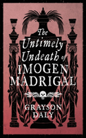 Untimely Undeath of Imogen Madrigal