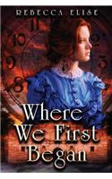 Where We First Began
