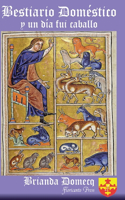 Bestiario doméstico y un día fui caballo