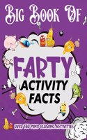 BIG BOOK OF FARTY ACTIVITY FACTS, OVER 130 MIND BLOWING ACTIVITIES, The Fantastic Flatulent Fart Brothers' Big Book of Farty Facts