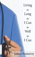 Living as Long as I Can as Well as I Can