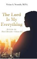 The Lord Is My Everything